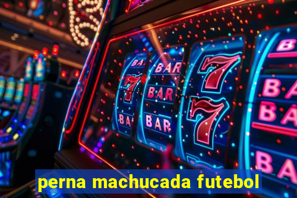 perna machucada futebol